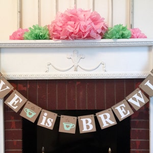 Love is Brewing Banner - Love is Brewing Bridal Tea Party Decorations - Coffee Bar Love is Brewing Sign - Wedding decorations - Your colors