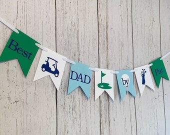 Best Dad by Par Fathers Day Decoration - Happy Fathers Day Banner - Golf Themed Banner - Best Dad Ever - Gift For Dad - Fathers Day Decor