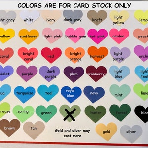 May include: A chart of color swatches in the shape of hearts, with the text "COLORS ARE FOR CARD STOCK ONLY". The colors include light gray, white, ivory, dark gray, kraft, light yellow, lemon, yellow, sunflower, light pink, bubble gum, hot pink, azalea, peachy, coral, bright coral, red, bright orange, harvest, light purple, orchid, violet, purple, dark purple, plum, cranberry, light blue, light teal, aqua, turquoise, teal, royal blue, navy, mint, lime, chartreuse, spring, green, hunter, forest, black, brown, tan, gold, and silver.