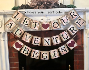 Travel Theme Wedding, Let Our Adventure Begin Banner, Engagement Party Banner , Map Baby Shower Decor, Love is A Journey