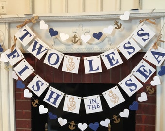 Two Less Fish in the Sea Banner - Nautical wedding Decor - Couples Shower Decor - Gold & Navy Nautical Bridal Shower Decor-Your Color choice