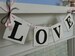 Wedding banner / Wedding Decorations /Bridal Shower Decor / LOVE BANNER  / Wedding Garland / Sweetheart Table / You Pick the Colors 