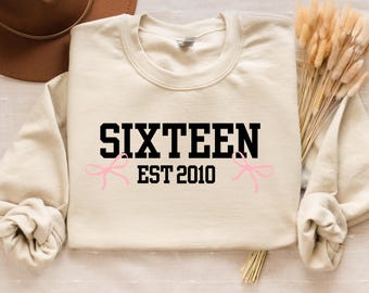 Sweet 16th Sweatshirt, 16th Birthday Gift Girl, Sweet 16 Gifts for Girl, 2010 Sweatshirt, Coquette Birthday Gift, Sweet 16 Birthday Gift