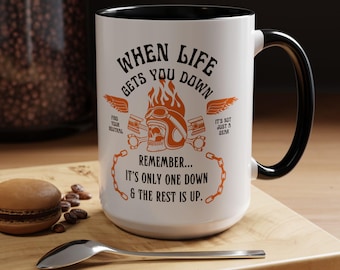 When Life Gets You Down, Remember | Mug | 15oz  Coffee Mug | Gift for Motorcycle Lovers