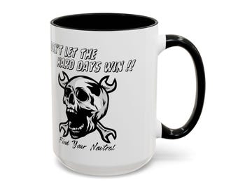 Dont Let the Hard Days Win Coffee Mug | 15oz Large Coffee Cup - Mug | Gift for Motorcycle Lovers