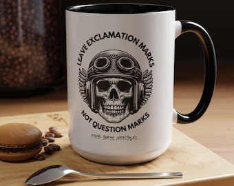 Leave Exclamation Marks, Not Question Marks Mug | 15oz  Coffee Mug | Gift for Motorcycle Lovers