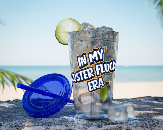 Featured listing image: In My Custer Fluck Era 16 oz Clear Acrylic Tumbler | Funny Sarcastic Cup with Lid & Straw | Relatable Chaos Humor Drinkware