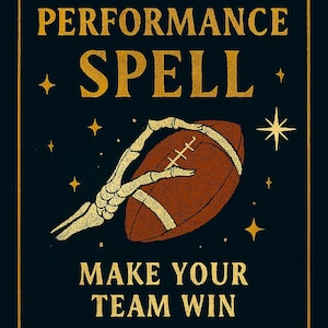 May include: Dark blue poster with gold text and accents. The words "SPORTS PERFORMANCE SPELL" are at the top. A skeletal hand clutches a brown football. The text "MAKE YOUR TEAM WIN CAST NOW" is at the bottom.