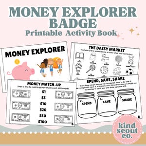May include: A printable activity book titled "Money Explorer Badge." The cover features a pink piggy bank and illustrations of children. Inside, pages include money matching, a market activity, and a spend, save, share exercise.