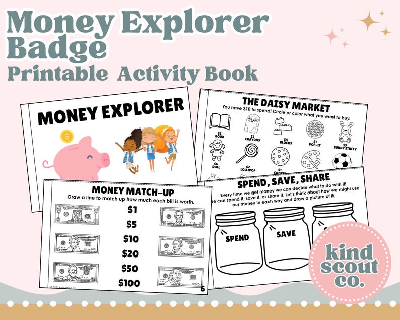May include: A printable activity book titled "Money Explorer Badge" with pages for learning about money. The cover features a pink piggy bank and illustrations of children. Other pages include money matching, a market activity, and a spend, save, share exercise.