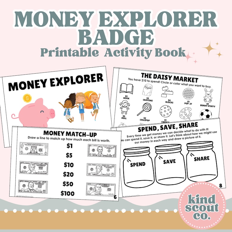 May include: A printable activity book titled "Money Explorer Badge." The cover features a pink piggy bank and illustrations of children. Inside, pages include money matching, a market activity, and a spend, save, share exercise.