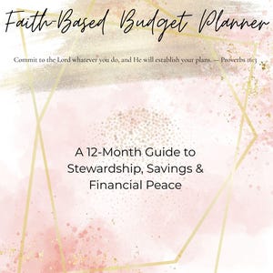 Op de afbeelding: Een planner met de tekst "Faith-Based Budget Planner" in elegant schrift. Het ontwerp heeft een aquarel achtergrond in roze en gouden tinten, met een gouden geometrische omtrek. De tekst "A 12-Month Guide to Stewardship, Savings & Financial Peace" is ook opgenomen.