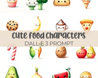 Cute Food Characters | DALL•E 3 Prompt | Kawaii, Pizza, Taco, Ice Cream, Cupcake, Vegetable, Fruit, Treats, Clipart, Illustrations, Guide