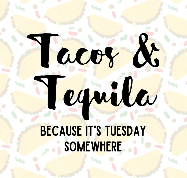 Tacos & Tequila Cinco De Mayo Tequila Alcohol Down to Etsy