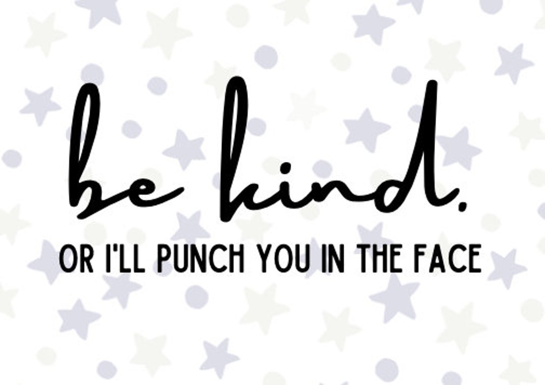 Be Kind or I'll Punch You in the Face Valentine's Etsy