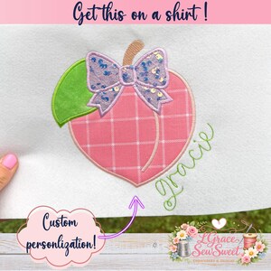 May include: An embroidered peach design on white fabric featuring a pink plaid pattern, a bright green leaf, and a light purple sequined bow. The name Gracie is stitched in green cursive script below the peach. Text reads Get this on a shirt!
