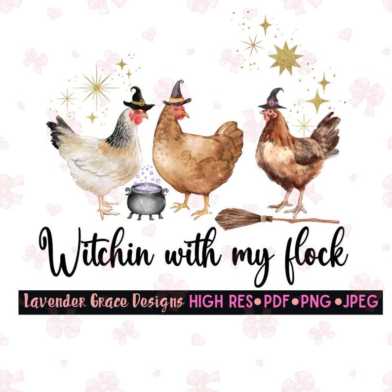Witchin With My Flock Digital Download Pdf Png Jpeg Chicken Humor
