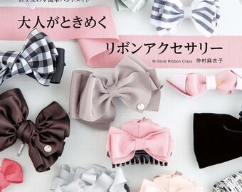 Japanese Craft Book : Adult Ribbon Accessories (Lady Boutique Series) by Maiko Nakamura