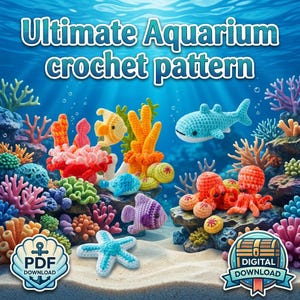 May include: A digital crochet pattern titled Ultimate Aquarium crochet pattern featuring various crocheted sea creatures including a shark, octopus, starfish, and fish among colorful coral reefs on a sandy ocean floor with PDF download icons.
