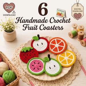 May include: Six handmade crochet fruit coasters featuring designs of a strawberry, apple, orange, lemon, watermelon, and pear. The set includes a digital download PDF pattern. The text reads 6 Handmade Crochet Fruit Coasters, PDF Download, and Digital Download.