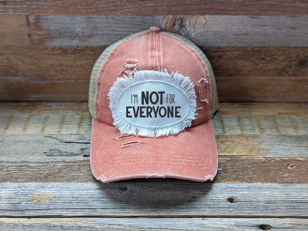 Funny "i'm Not for Everyone" Distressed Ponytail Trucker Hat - Etsy