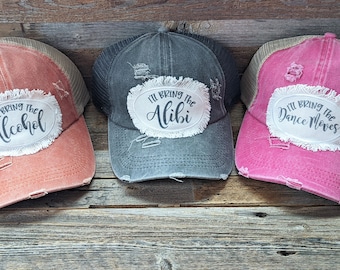 I'll Bring the Hats, I'll Bring the Alcohol, Girl's Trip Hats, Bachelorette Party Hats, Girlfriend Gift, Distressed Criss Cross Ponytail Hat