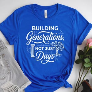Camiseta del Día de la Madre, Construyendo Generaciones, No Solo Días / Diseño de Raíces de Construcción, Árbol y Pilar