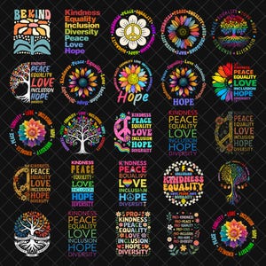May include: A collection of colorful graphic designs with themes of kindness, peace, equality, love, inclusion, hope, and diversity. The designs feature flowers, trees, and peace signs, with text such as "Be Kind" and "Hope".