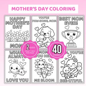 May include: A collection of Mother's Day coloring pages with various designs, including flowers, puppies, whales, and bees. The pages feature phrases like "Happy Mother's Day" and "Best Mom Ever!" The set includes 40 pages and offers two size options.