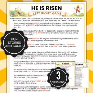 May include: A printable game sheet titled "He Is Risen Left Right Game" with instructions and a story about Jesus. The sheet includes illustrations of Jesus and an empty tomb. The game has 3 versions.
