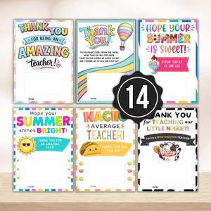 May include: A collection of 6 colorful teacher appreciation cards with various designs and messages. The cards feature phrases like "Thank You," "Amazing Teacher," and "Hope Your Summer is Sweet!" Each card has a space to write "From."
