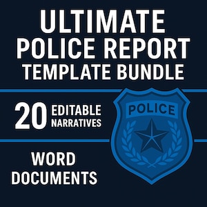 Puede incluir: Un gráfico azul oscuro con texto blanco que dice "ULTIMATE POLICE REPORT TEMPLATE BUNDLE". Debajo, las palabras "20 EDITABLE NARRATIVES" y "WORD DOCUMENTS". Una insignia de policía azul a la derecha.