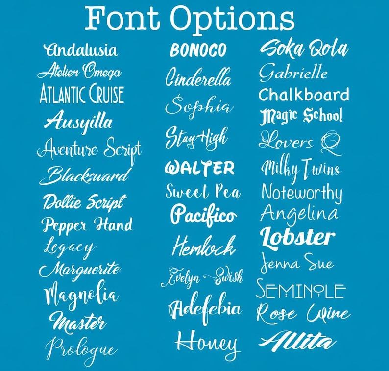 May include: A teal background displays a list of font options in white. The text "Font Options" is at the top. Various font styles are shown, including "Andalusia", "BONOCO", "Soka Qola", and "Lobster".