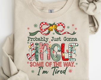 Funny Christmas Sweatshirt; Probably Just Gonna Jingle Sweatshirt , Christmas Light Tee, Family Christmas Tee, Coquette Christmas Sweatshirt