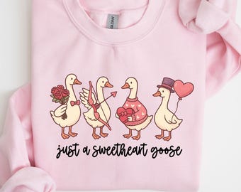 Just a Sweetheart Goose Sweatshirt, Funny Valentine Gifts Sweatshirt, Couple Gift, Romantic Couple Sweatshirt, Gift For Her