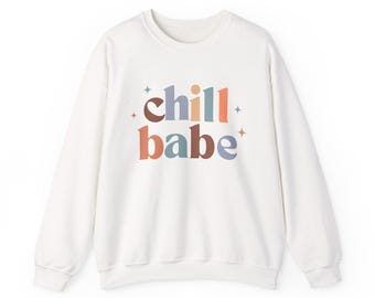 Chill Babe Crewneck- Cozy Autumn Vibes in Every Stitch