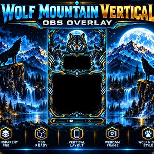 May include: A digital OBS overlay titled WOLF MOUNTAIN VERTICAL featuring a central frame for video content, surrounded by a dark blue mountain landscape with wolves, waterfalls, a full moon, and icons for transparent PNG, OBS ready, vertical layout, webcam frame, and wolf night style.
