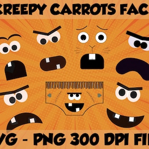 May include: Orange background with various cartoon carrot face elements. Includes eyes, mouths, and a diaper-shaped face. Text at the top reads "CREEPY CARROTS FACE" and at the bottom "SVG - PNG 300 DPI FILE".