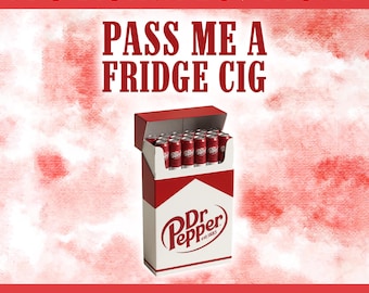 Me passa um cigarro de geladeira PNG, Dr. Pepper engraçado PNG, Diet Dr Pepper 'cigarro de geladeira' PNG, Pacote de cigarros Dr Pepper, Era Dr Pepper PNG, Design para sublimação