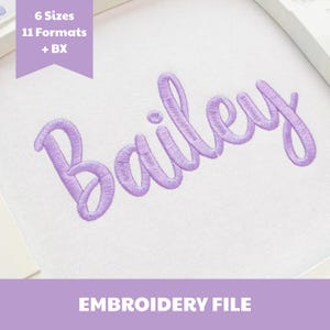 May include: An embroidery file featuring the name Bailey stitched in a light purple thread on a white fabric background. A purple banner in the upper left corner displays the text 6 Sizes 11 Formats + BX, and the bottom banner reads EMBROIDERY FILE.