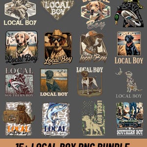 May include: A set of digital illustrations featuring dogs in outdoor scenes. Each design includes the text "Local Boy" or "Southern Boy" in a rustic font. The images depict dogs with hunting themes, fishing, and outdoor adventures. The bundle includes 15+ PNG files.