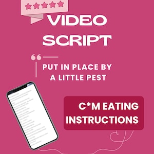 May include: A pink graphic with the words "VIDEO SCRIPT" and "C*M EATING INSTRUCTIONS". A smartphone displays text. The text "PUT IN PLACE BY A LITTLE PEST" is also visible. The word "REDROOM" is at the bottom.