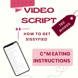 May include: A digital graphic with the words "VIDEO SCRIPT" in maroon. The image includes a smartphone, a tag that says "780 WORDS", and the text "HOW TO GET SISSYFIED" and "C*M EATING INSTRUCTIONS". The word "REDROOM" is at the bottom.