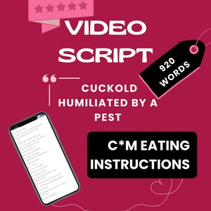 May include: A digital graphic on a magenta background. The text reads "VIDEO SCRIPT" with the words "CUCKOLD HUMILIATED BY A PEST" below. A black tag says "920 WORDS". A smartphone displays text. "C*M EATING INSTRUCTIONS" is in a black box.