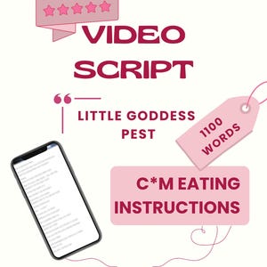 May include: An image with text and graphics. The text includes "VIDEO SCRIPT", "LITTLE GODDESS PEST", "C*M EATING INSTRUCTIONS", and "REDROOM". A smartphone displays text. A tag reads "1100 WORDS". Pink and white color scheme.