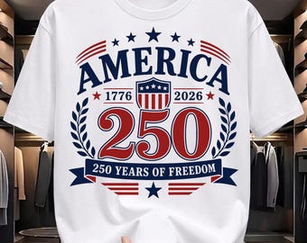 250 Years of Freedom Shirt Design, America 1776-2026 PNG SVG Cut File for Cricut