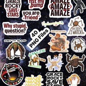 May include: A collection of stickers with various designs and text. The stickers feature phrases like "Grace Rocky Save Stars," "Amaze," and "Fist My Bump." Some stickers depict illustrations of creatures and space-themed elements. The image includes the text "40 PNG Files."
