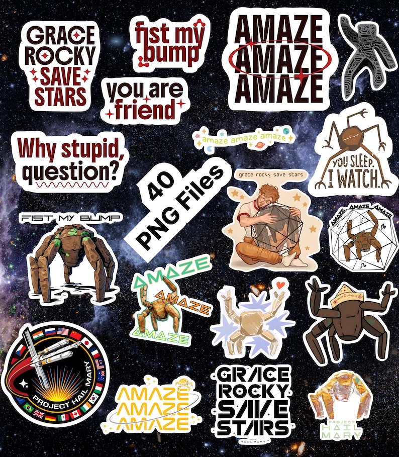 May include: A collection of stickers with various designs and text. The stickers feature phrases like "Grace Rocky Save Stars," "Amaze," and "Fist My Bump." Some stickers depict illustrations of creatures and space-themed elements. The image includes the text "40 PNG Files."