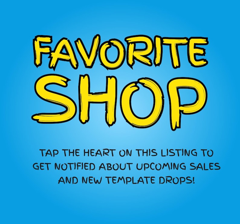 May include: A blue background with the words "FAVORITE SHOP" in yellow, outlined in black. Below, text encourages users to tap the heart to get notified about sales and new template drops.