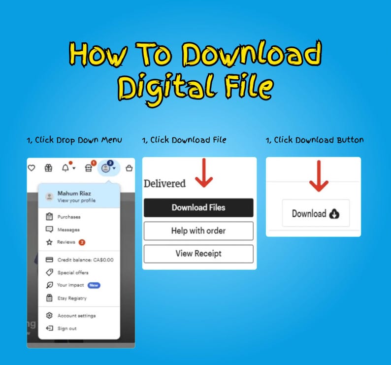 May include: A blue graphic with instructions on how to download a digital file. The text reads "How To Download Digital File." Steps include clicking a drop-down menu, download file, and download button. Screenshots illustrate the process.